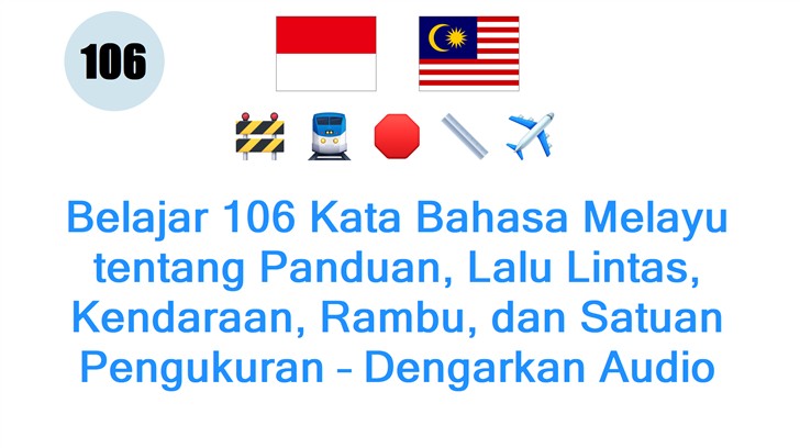 Belajar 106 Kata Bahasa Melayu tentang Panduan, Lalu Lintas, Kendaraan, Rambu, dan Satuan Pengukuran – Dengarkan Audio Gratis!